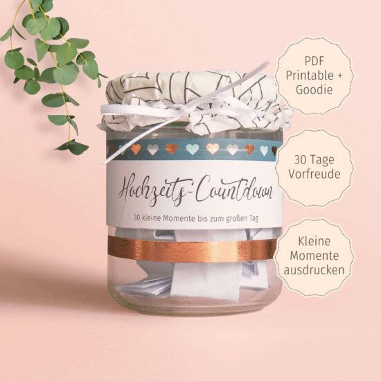 Hochzeits-Countdown im Glas (zum Ausdrucken): 30 Marmeladenglas-Momente vor dem großen Tag. LGBTQ-friendly.